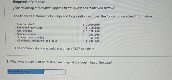 following information applies to the questions displayed below.] The financial statements for