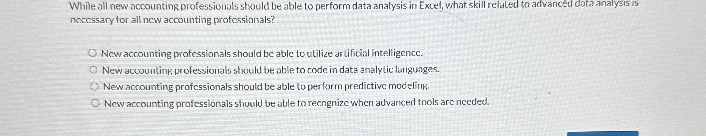  While all new accounting professionals should be able to perform data