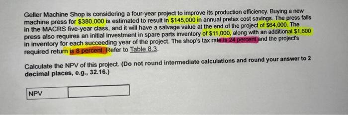 please show and explain work in excel thank you Geller Machine Shop