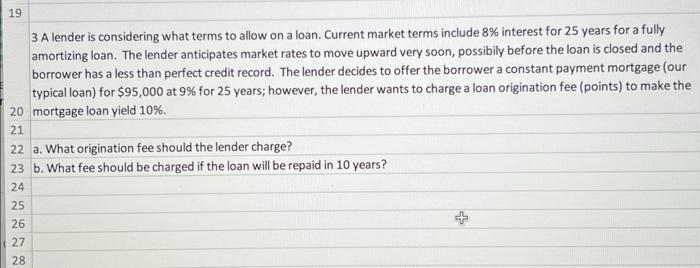 Please do it on excel using formula 3 A lender is considering
