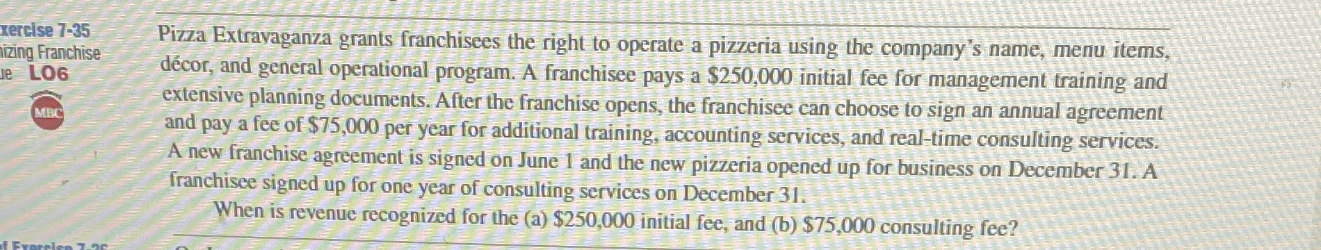  xercise 7-35 izing Franchise L06 Pizza Extravaganza grants franchisees the right