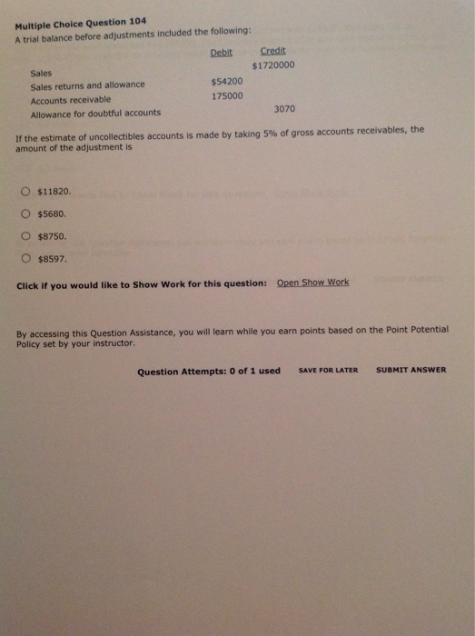  Multiple Choice Question 104 A trial balance before adjustments included the