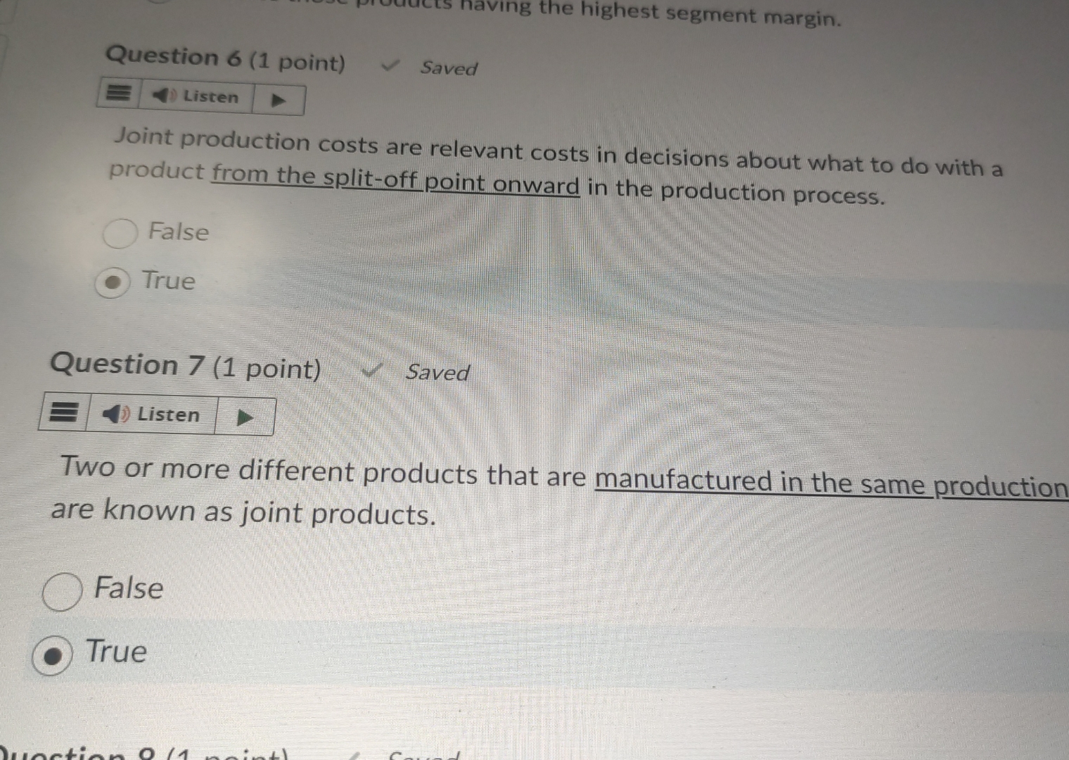  Question 6(1 point) Saved Listen Joint production costs are relevant costs