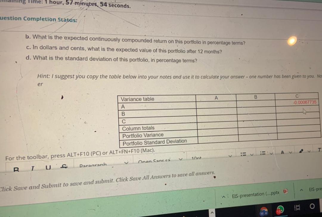 hour, 58 minutes, 16 seconds. mestion Completion Status: QUESTION 10 Consider that