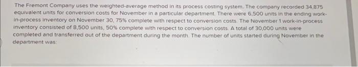  The Fremont Company uses the weighted-average method in its process costing