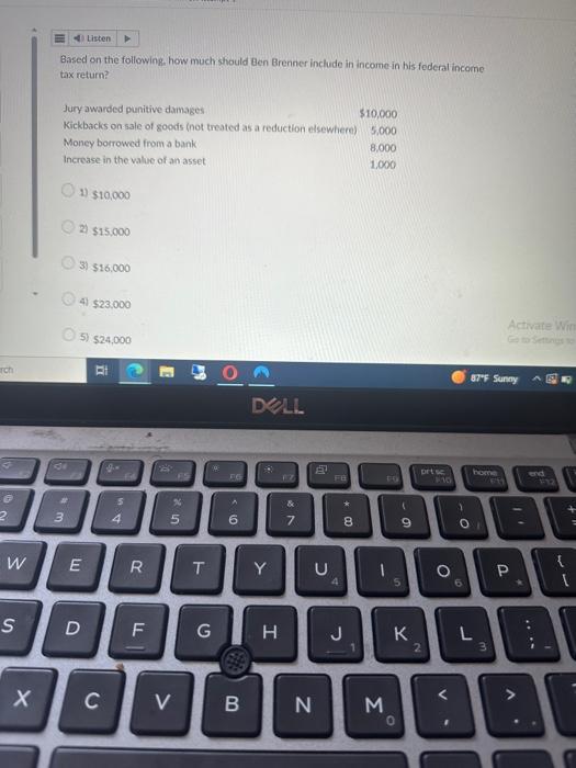  Based on the following how much should Ben Brenner include in