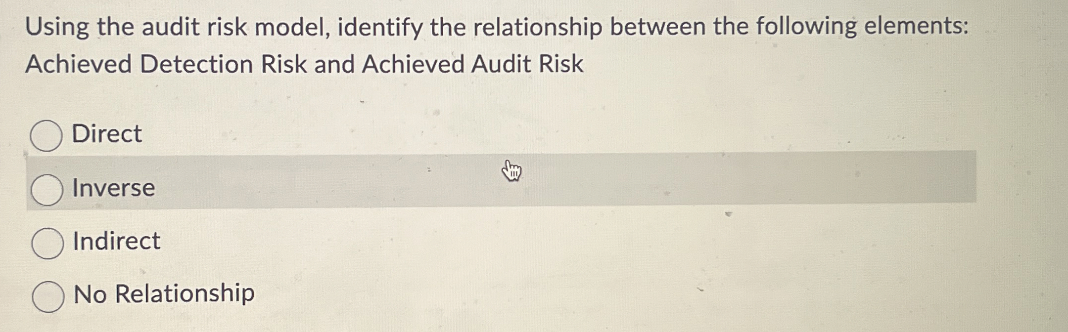  Using the audit risk model, identify the relationship between the following