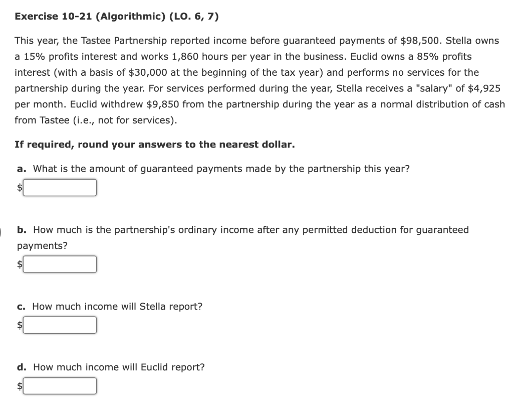  Exercise 10-21 (Algorithmic) (LO. 6, 7) This year, the Tastee Partnership