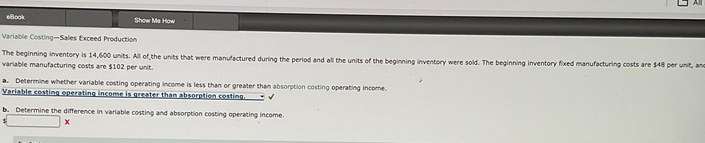  Variable Costing-Sales Exceed Production variable manufacturing costs are $102 per unit.