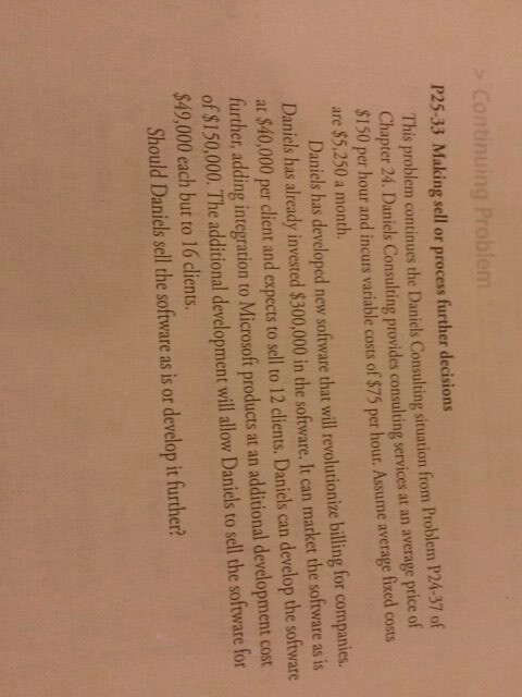 This problem continues the Daniels Consulting situation From Problem P24-37 of