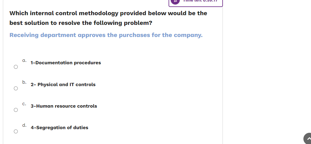  Which internal control methodology provided below would be the best solution