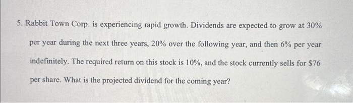 please solve on sheet 5. Rabbit Town Corp. is experiencing rapid growth.