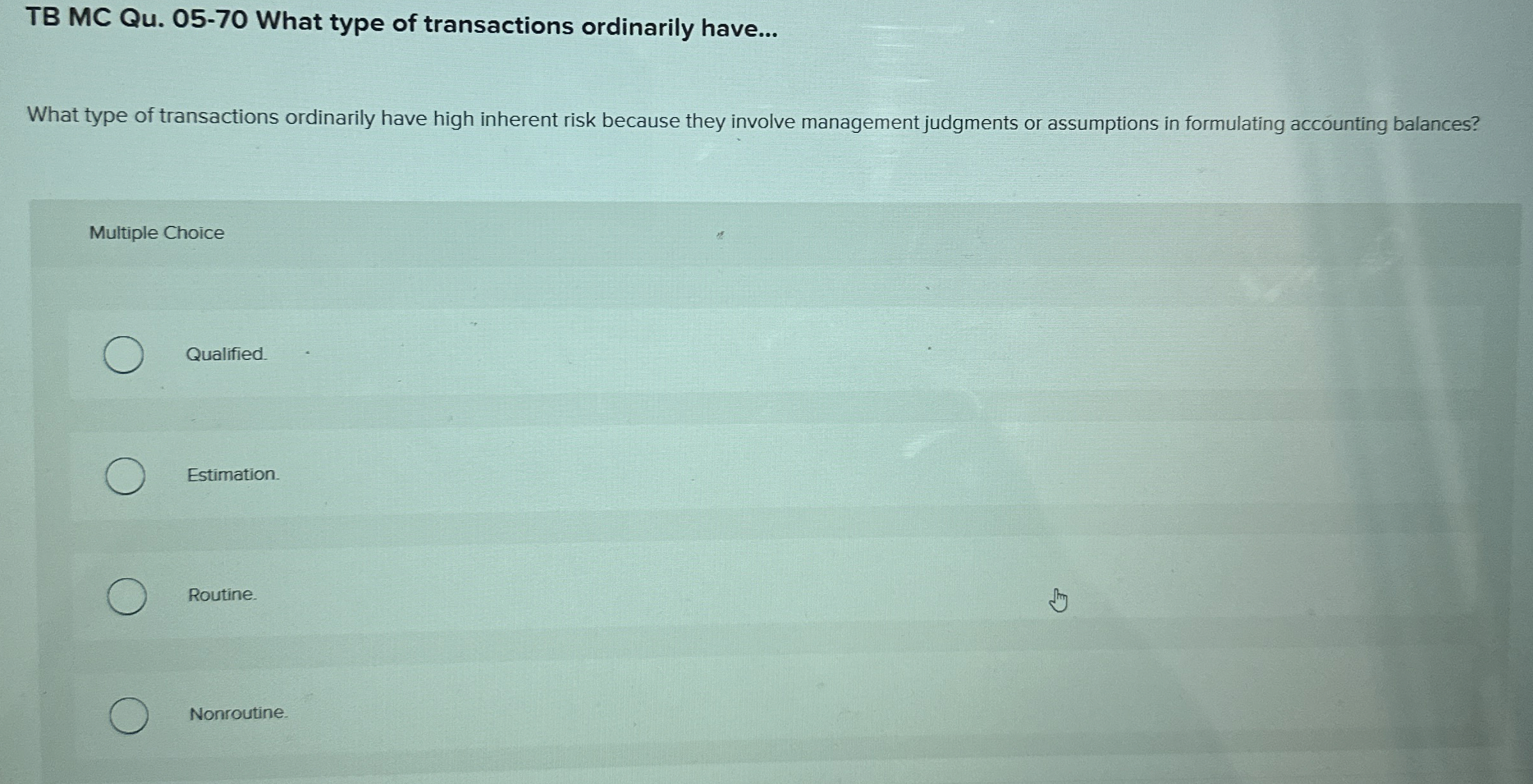 TB MC Qu.05-70 What type of transactions ordinarily have... What type