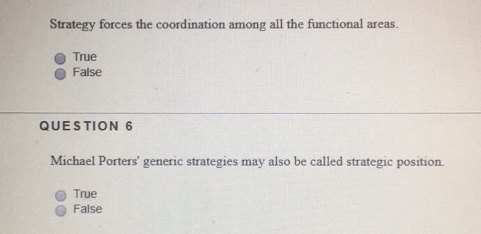in the industry O True O False QUESTION 3 A good strategic