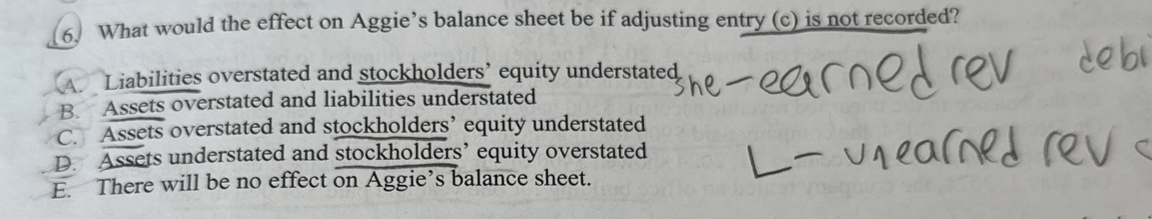  (6.) What would the effect on Aggie's balance sheet be if
