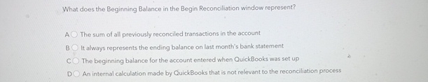  What does the Beginning Balance in the Begin Reconciliation window represent?