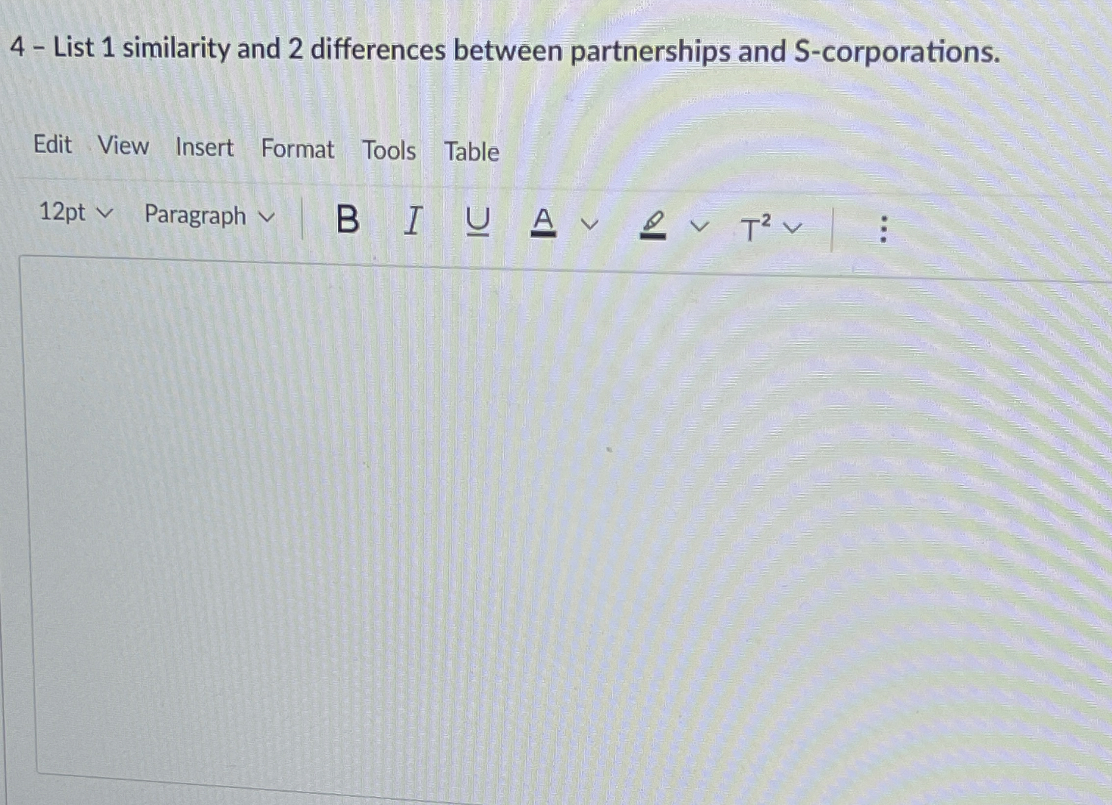  4- List 1 similarity and 2 differences between partnerships and S-corporations.