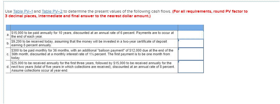 Use Table PV-1 and Table PV-2 to determine the present values