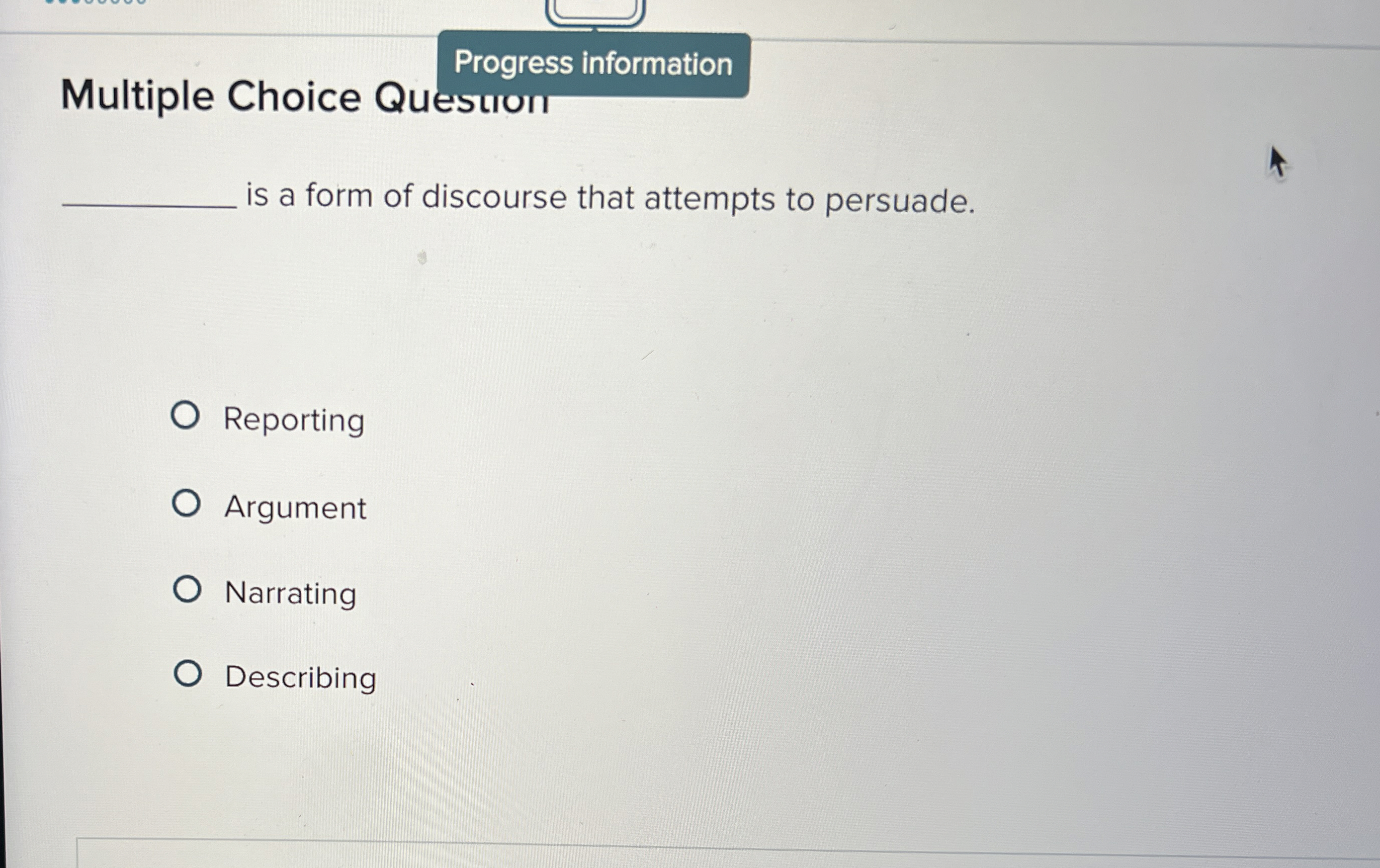  Progress informationMultiple Choice Question is a form of discourse that attempts