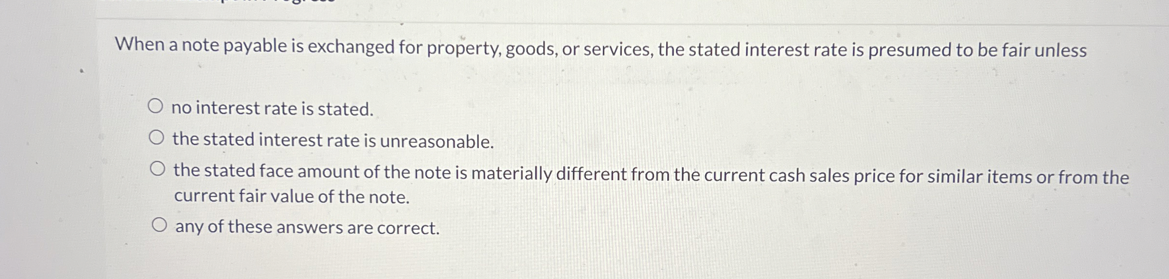  When a note payable is exchanged for property, goods, or services,