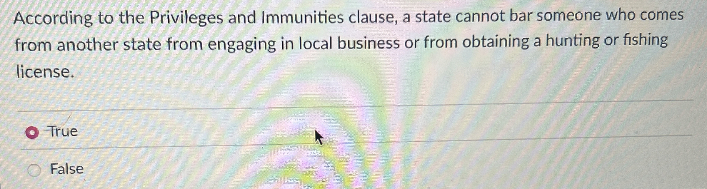  According to the Privileges and Immunities clause, a state cannot bar