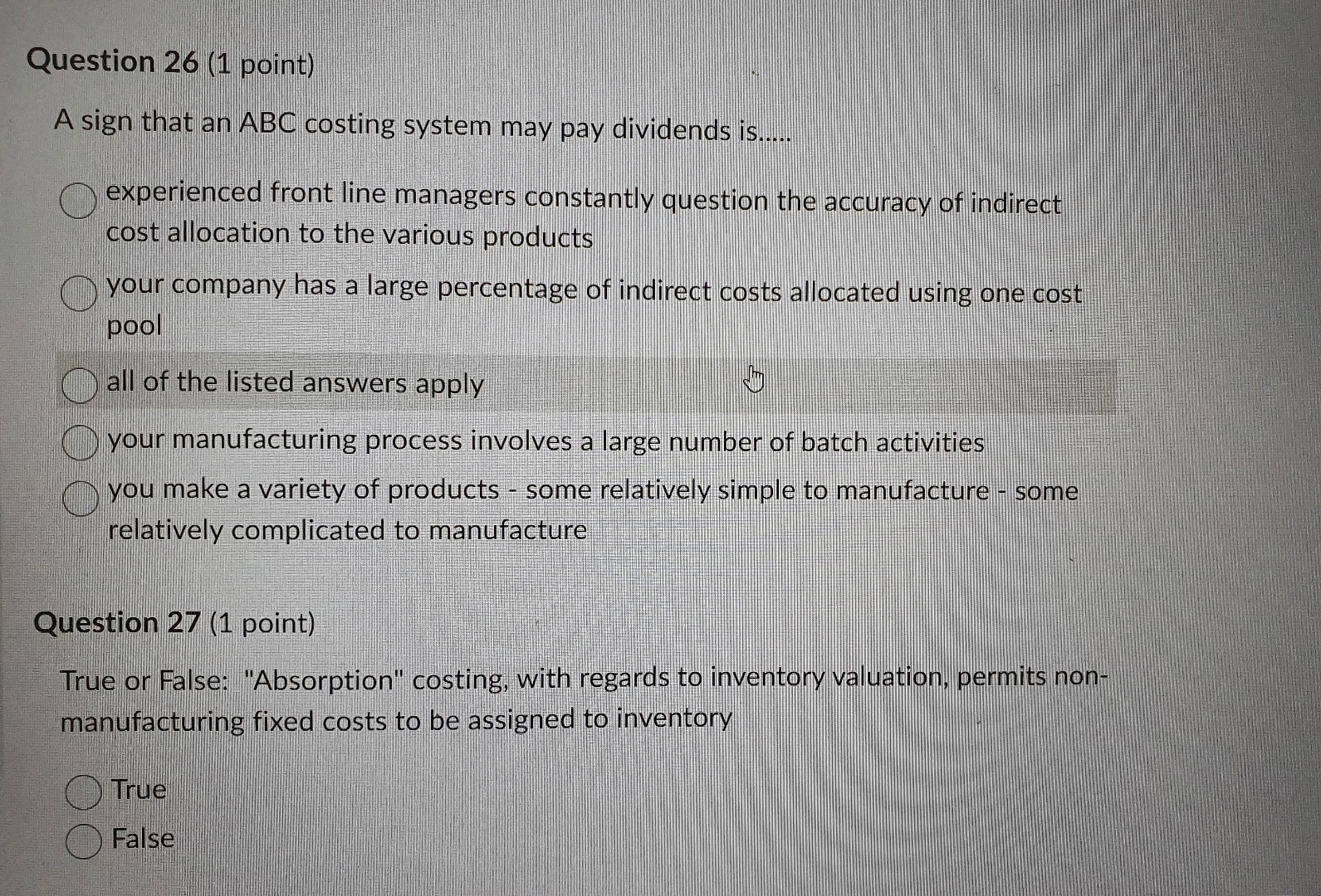  Question 26(1 point) A sign that an ABC costing system may