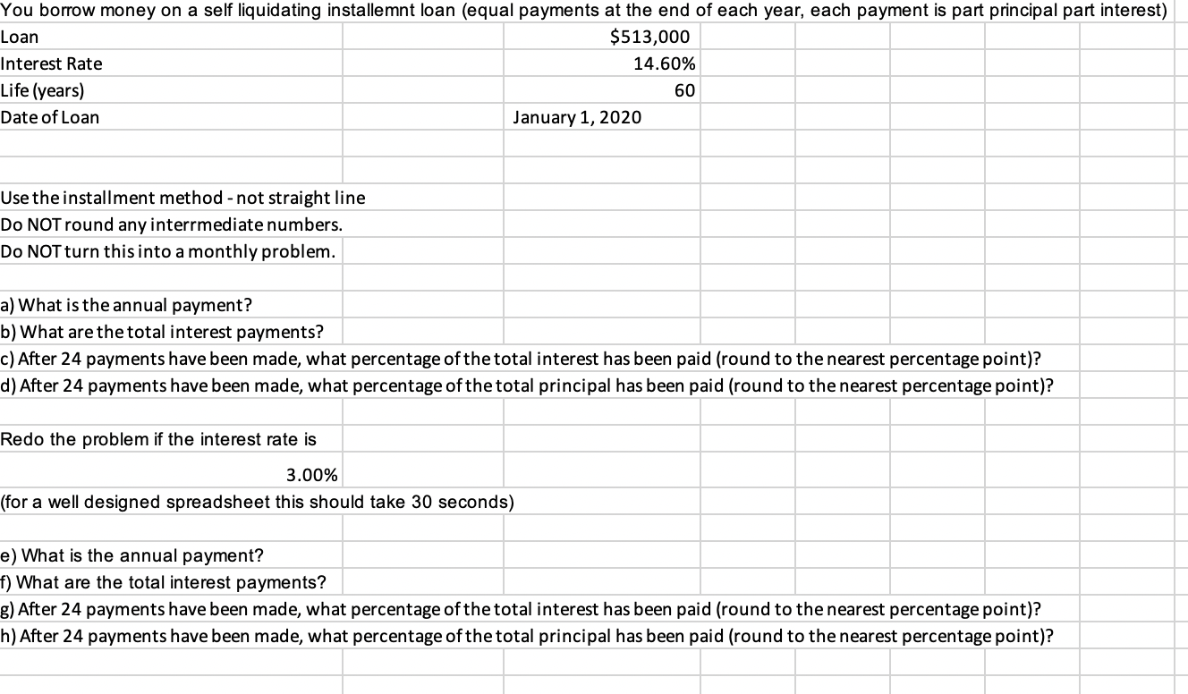 please answer the question using excel formula You borrow money on a