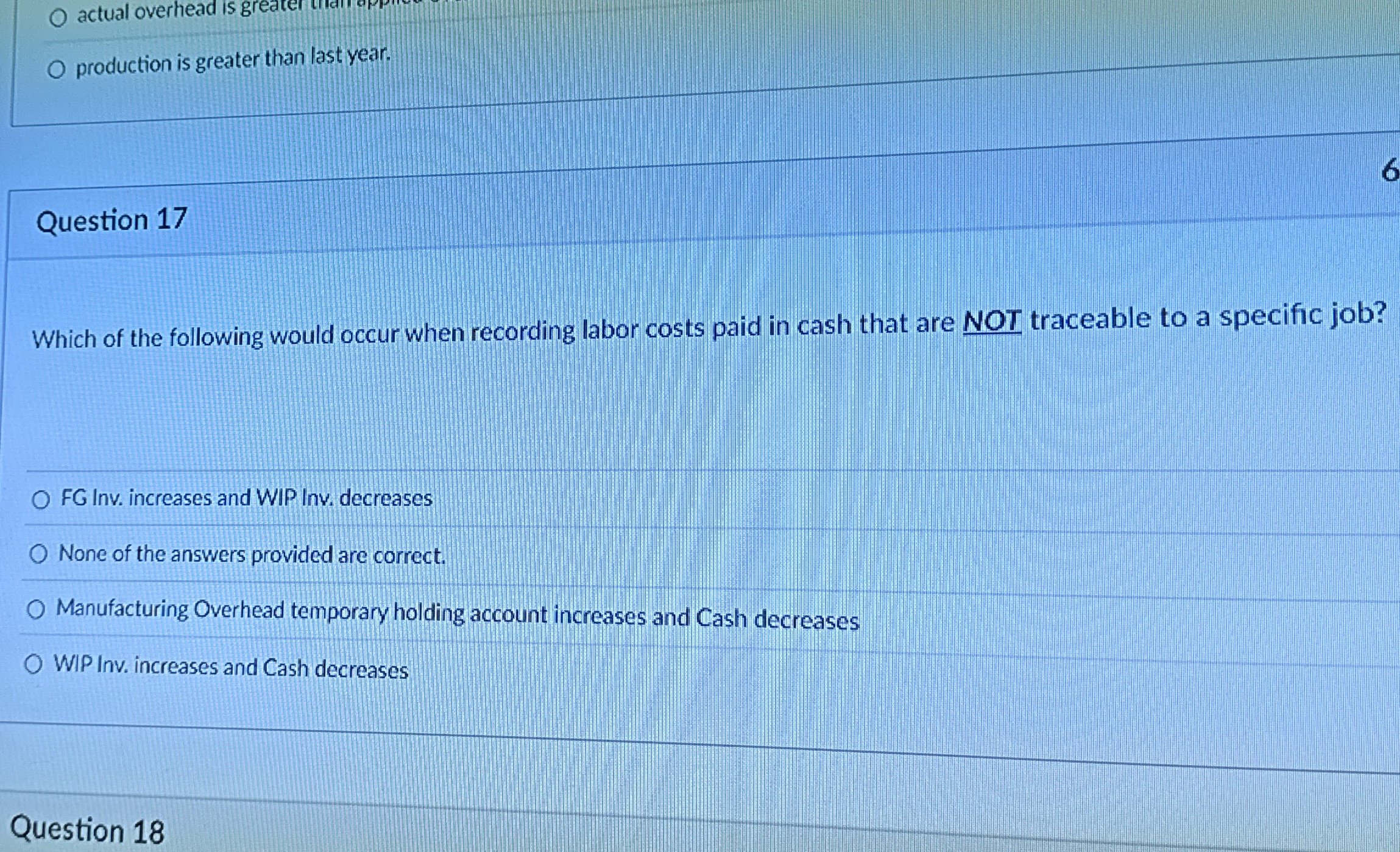  Under-applied manufacturing overhead results when: estimated overhead is greater than actual