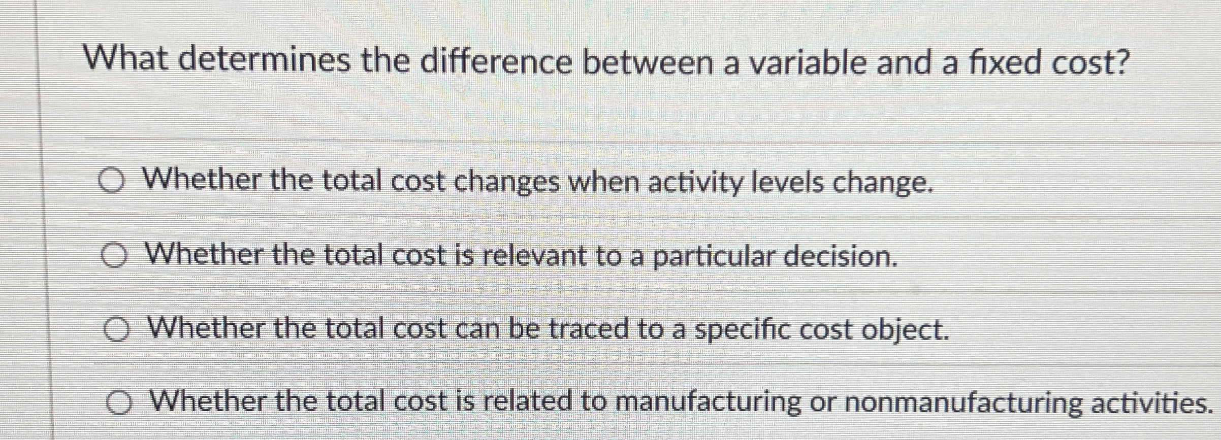  What determines the difference between a variable and a fixed cost?