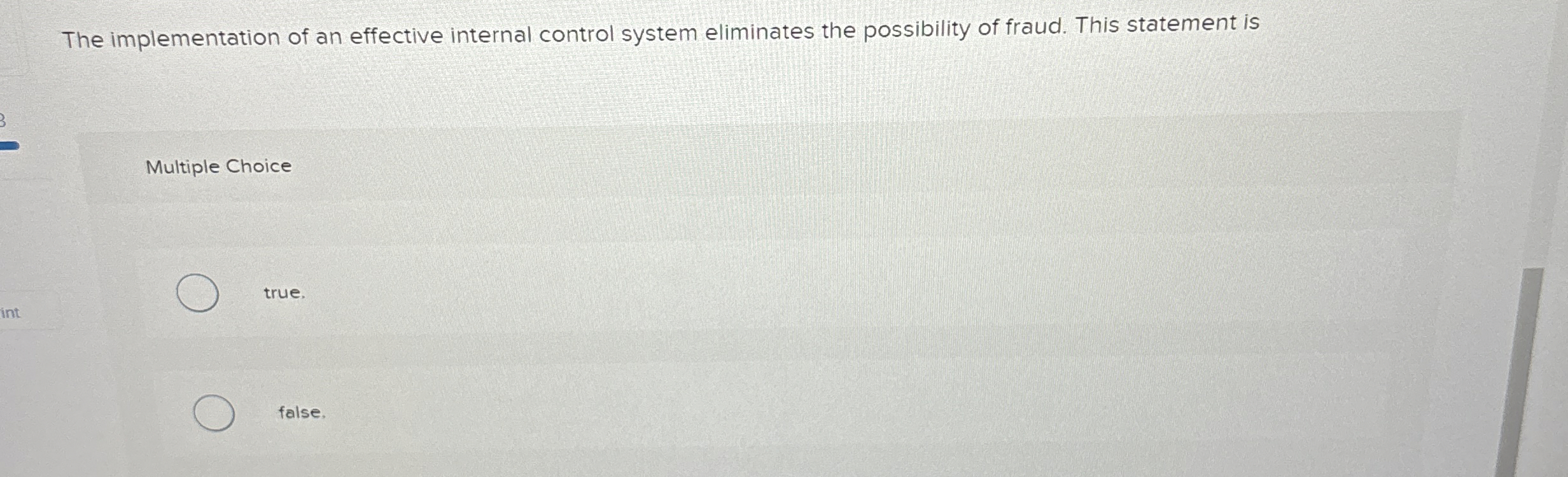  The implementation of an effective internal control system eliminates the possibility