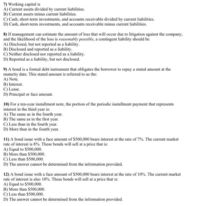 help with numbers 7-12 please 7) Working capital is A) Current assets