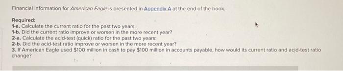 help please: accounting question- please help! Financial information for American Eagle is