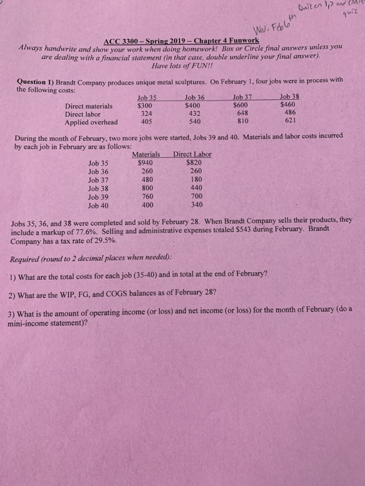  Always handwrite and show your work when doing homework! Box or