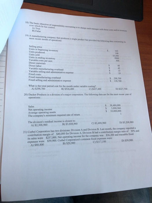  18) The basic objective of responsibility sccounting is to charge each
