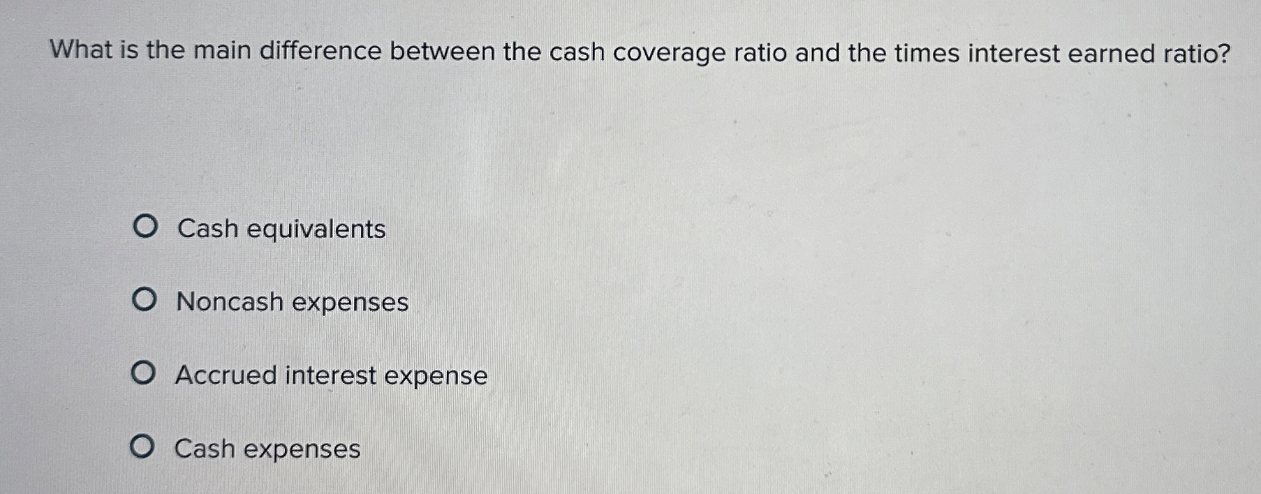  What is the main difference between the cash coverage ratio and