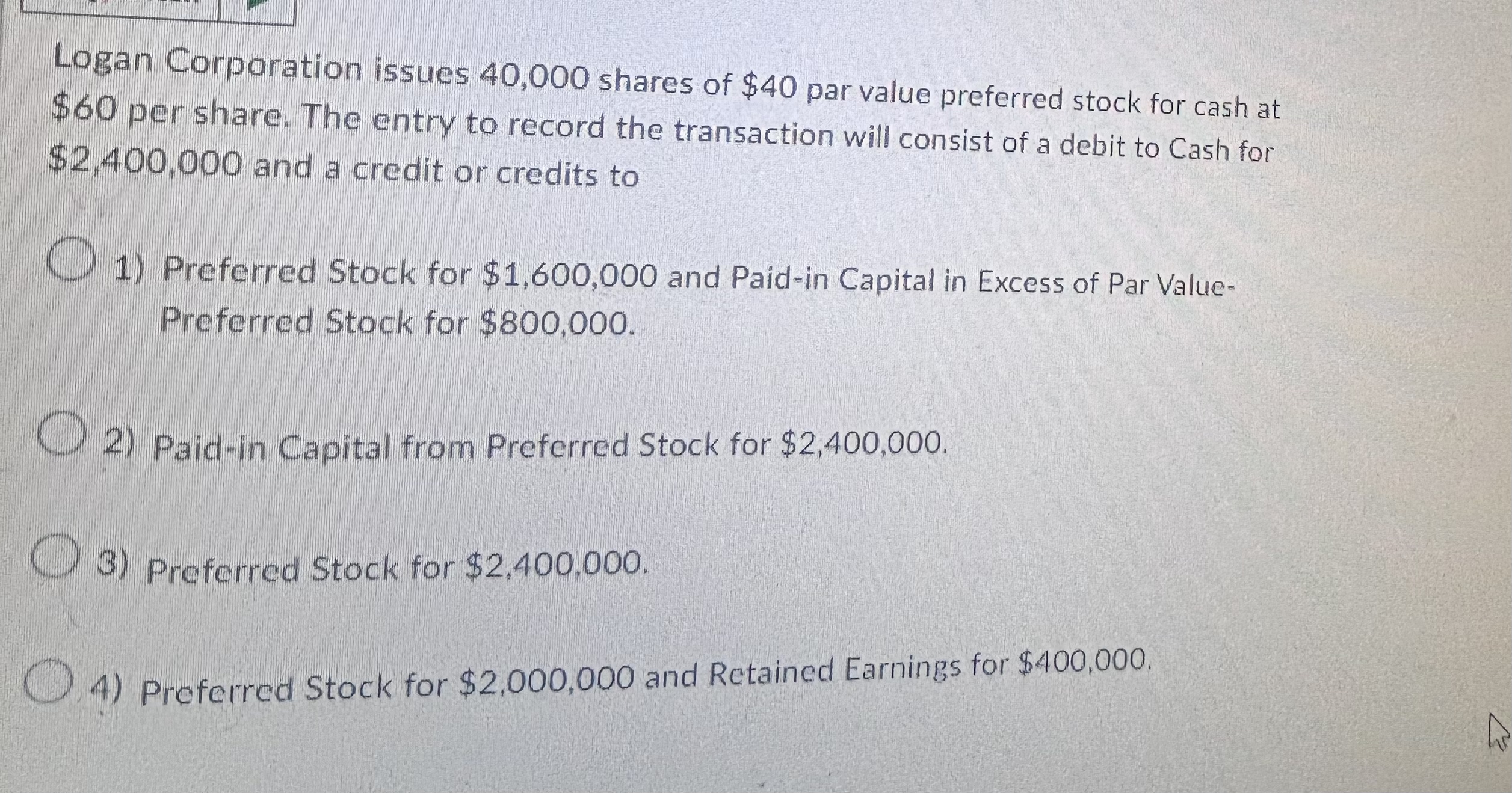  Question 20 Logan Corporation issues 40,000 shares of $40 par value