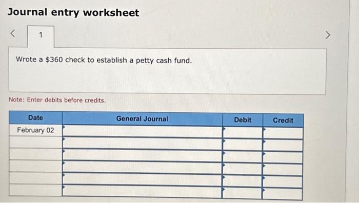 cash fund. Note: Enter debits before credits. Prepare the journal entries for