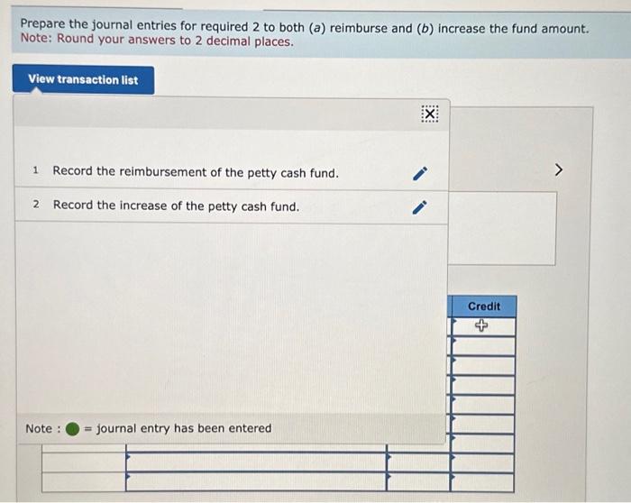 Note: Round your answers to 2 decimal places. Prepare a petty cash