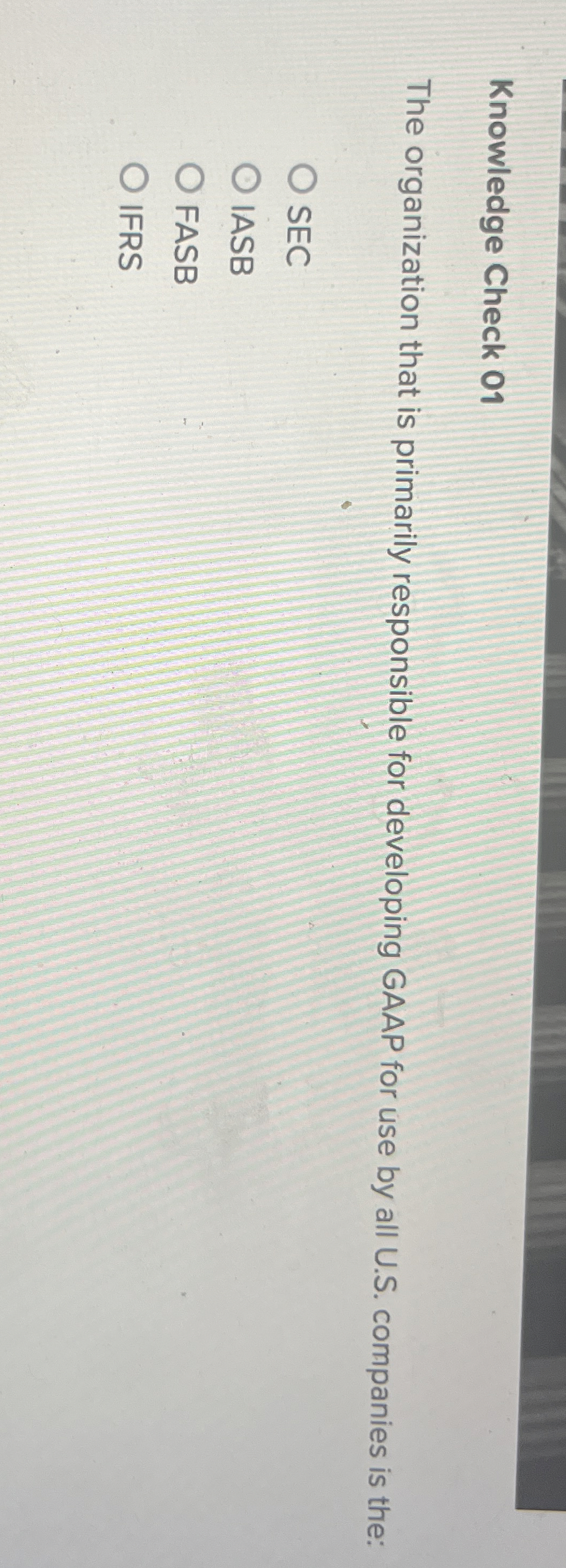  Knowledge Check 01 The organization that is primarily responsible for developing