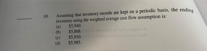 10. A company had the following inventory transactions for the month of