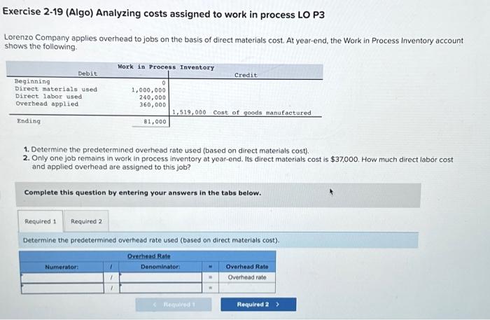  Exercise 2-19 (Algo) Analyzing costs assigned to work in process LO
