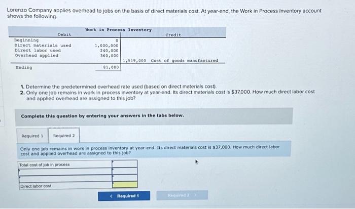 P3 Lorenzo Company applies overhead to jobs on the basis of direct