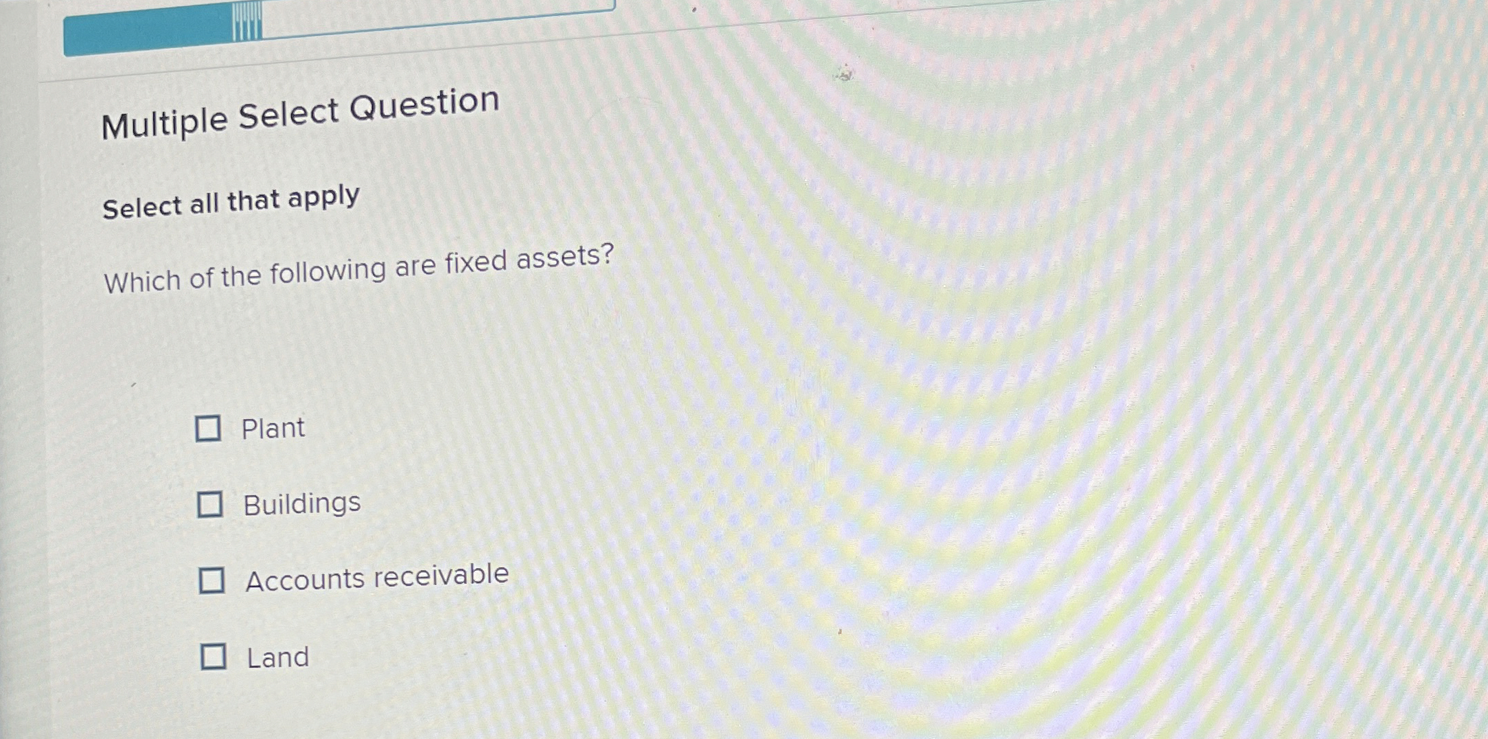  Multiple Select Question Select all that apply Which of the following