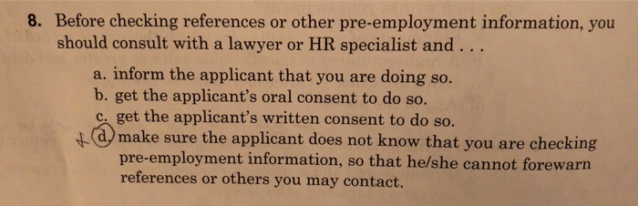  8. Before checking references or other pre-employment information, you should consult
