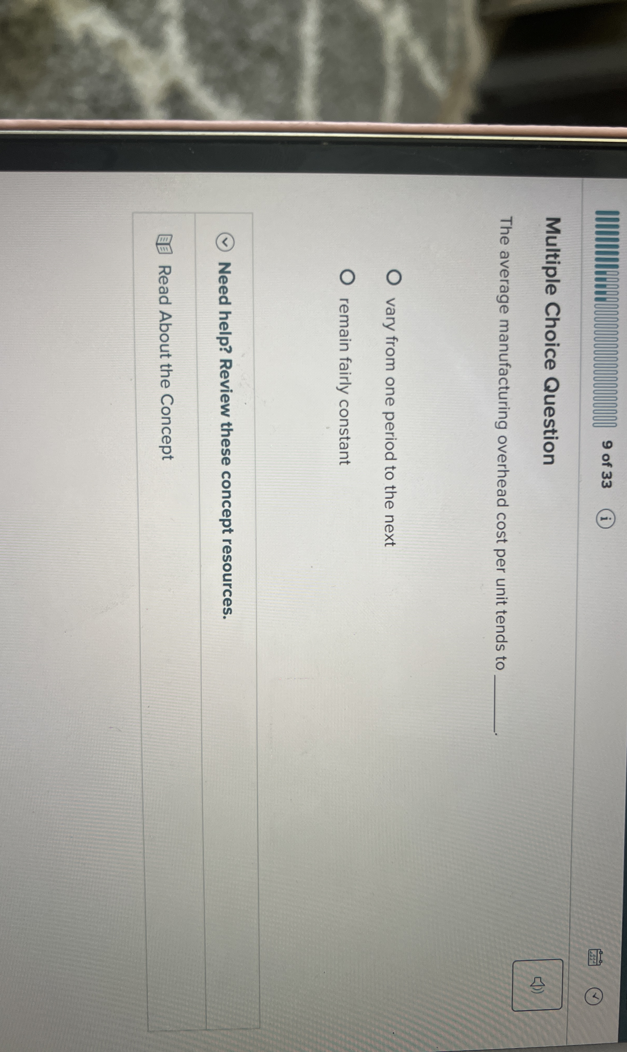  9 of 33 Multiple Choice Question The average manufacturing overhead cost