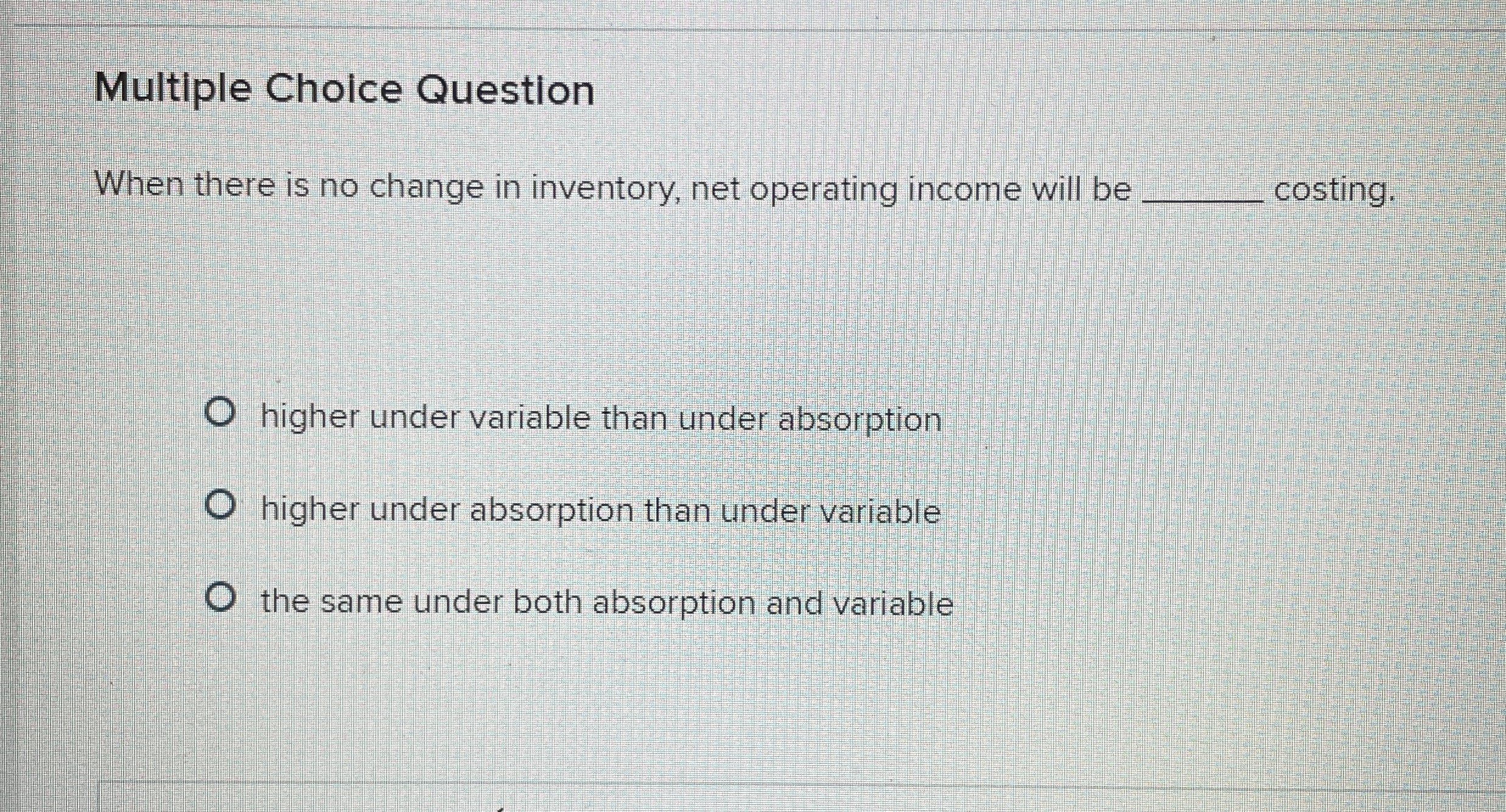  Multiple Choice Question When there is no change in inventory, net