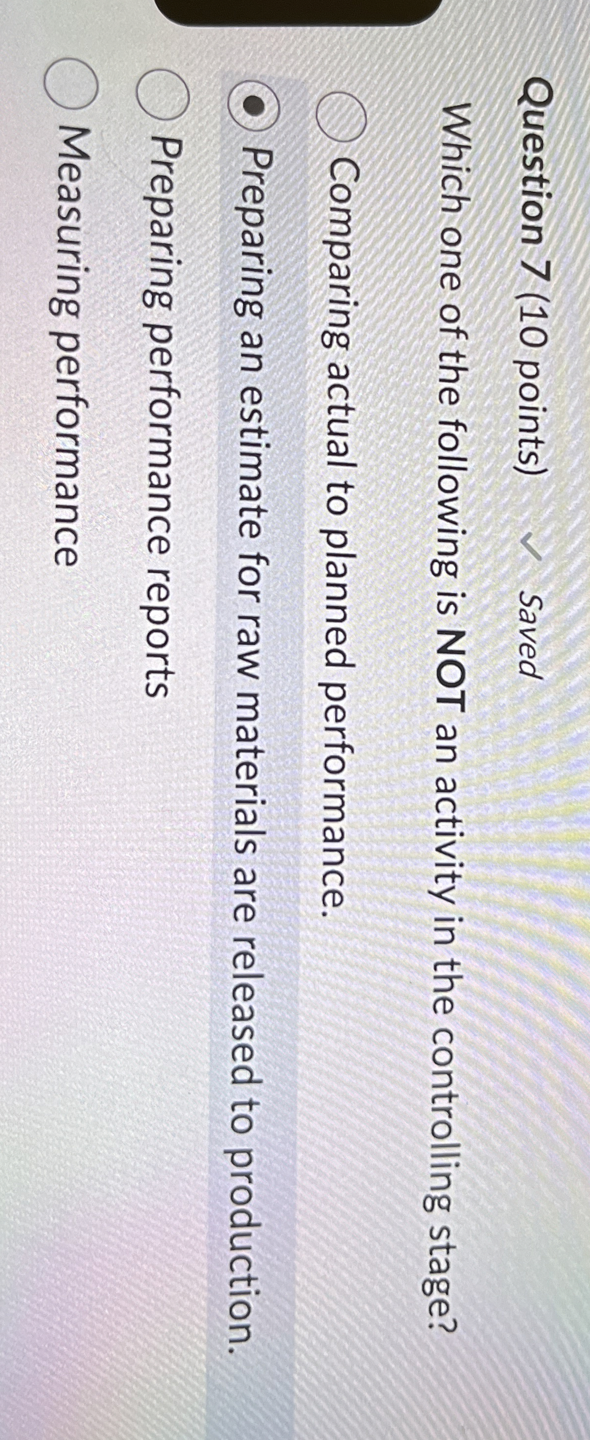  Question 7(10 points) Saved Which one of the following is NOT