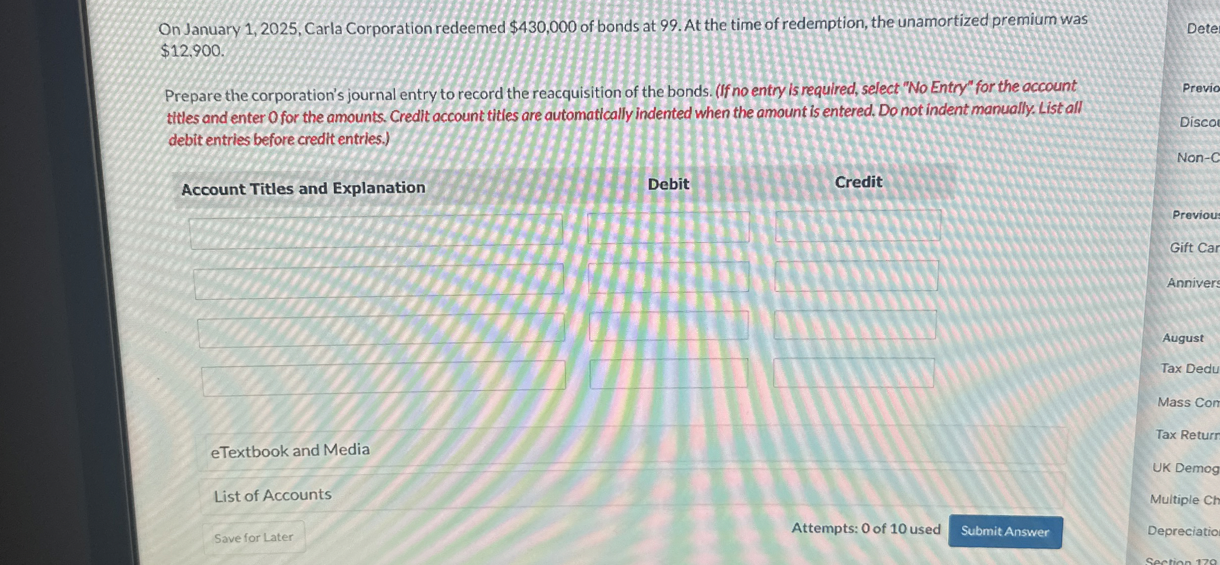  On January 1,2025. Carla Corporation redeemed $430,000 of bonds at 99.