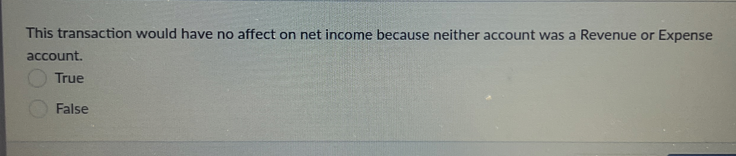  This transaction would have no affect on net income because neither