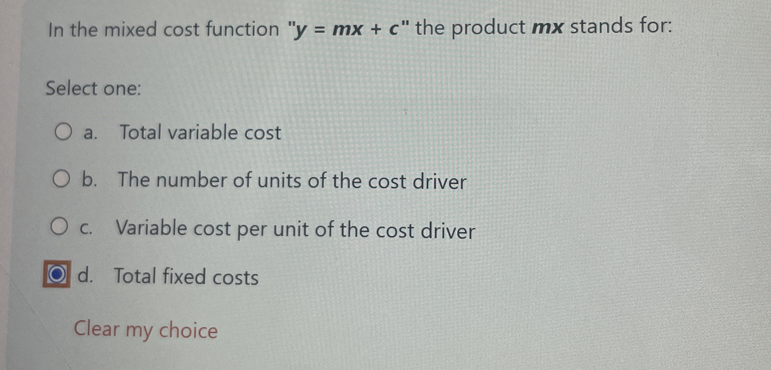  In the mixed cost function y=mx+c" the product mx stands for: